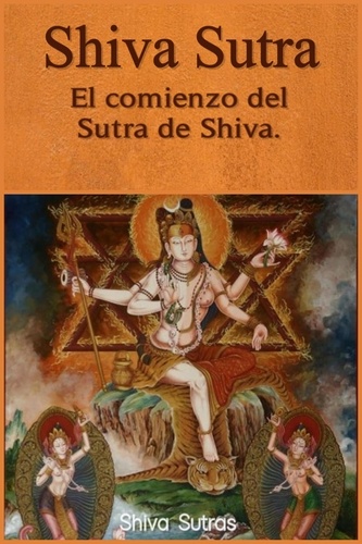  Shiva Sutras - Shiva Sutra: El comienzo del Sutra de Shiva..