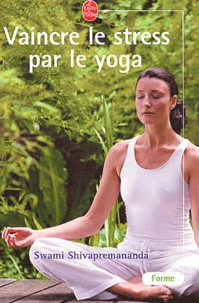 Vaincre Le Stress Par Le Yoga
