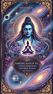 Someone Inside Of Me -Ardhanaresswara-The Universe Within