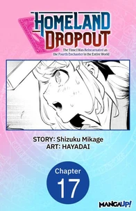 Homeland Dropout: The Time I Was Reincarnated as the Fourth Enchanter in the Entire World #017