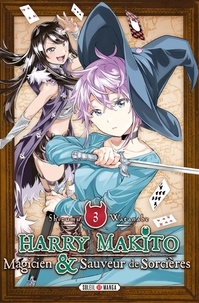 Shizumu Watanabe - Harry Makito, Magicien et Sauveur de Sorcières T03.