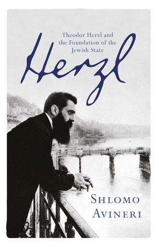 Herzl. Theodor Herzl and the Foundation of the Jewish State