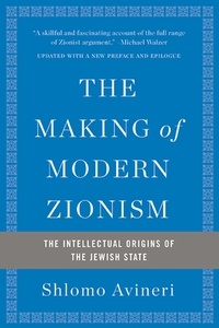 Shlomo Avineri - The Making of Modern Zionism - The Intellectual Origins of the Jewish State.