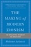 The Making of Modern Zionism. The Intellectual Origins of the Jewish State