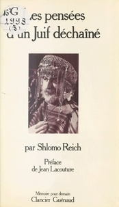 Shlomo Reich - Les Pensées d'un juif déchaîné.