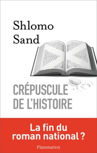 Shlomo Sand - Crépuscule de l'histoire.