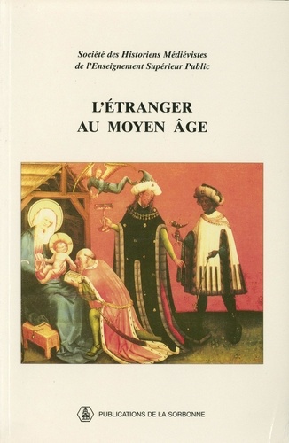 L'étranger au Moyen Age.. 30ème Congrès de la SHMES (Göttingen, juin 1999)