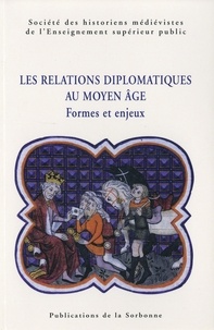  SHMESP - Les relations diplomatiques au Moyen Age - Formes et enjeux.