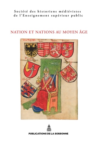 Nation et nations au Moyen Age. XLIVe Congrès de la SHMESP (Prague, 23 mai-26 mai 2013)
