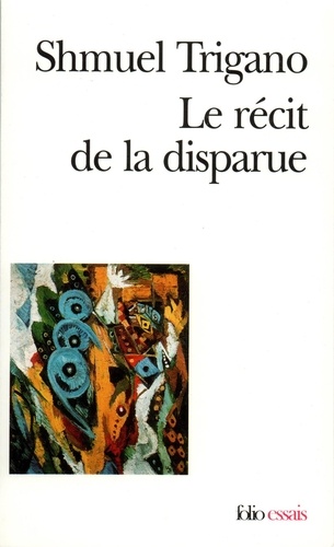 Shmuel Trigano - Le Recit De La Disparue.