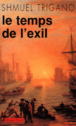 Shmuel Trigano - Le Temps De L'Exil.