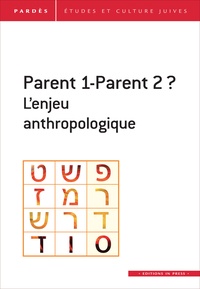 Shmuel Trigano - Pardès N°66 : Parents 1-Parent 2 ? - L'enjeu anthropologique.