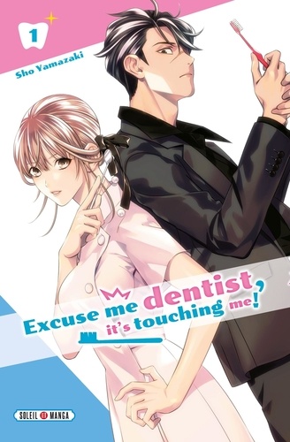 Excuse-me dentist, it's touching me! Tome 1