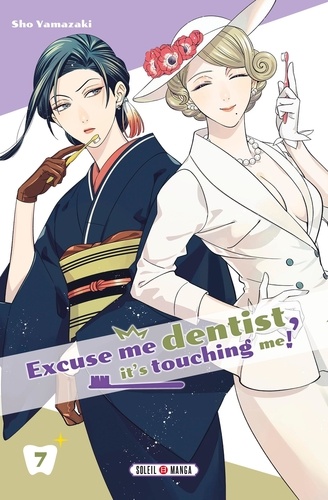 Excuse-me dentist, it's touching me! Tome 7