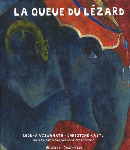 Shobba Viswanath et Christine Kastl - La queue du lézard.