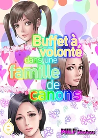 Buffet à volonté dans une famille de canons - Tome 1