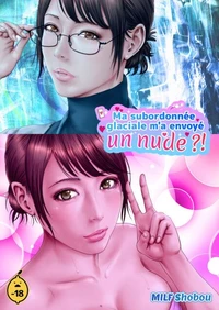 Ma subordonnée glaciale m'a envoyé un nude...!? - Tome 1