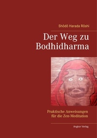 Shodo Harada Roshi - Der Weg zu Bodhidharma.