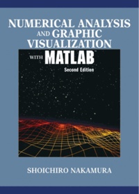 Shoichiro Nakamura - Numerical Analysis And Graphic Visualization With Matlab.