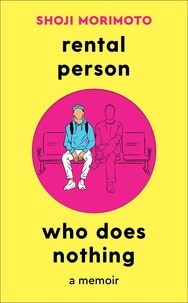 Shoji Morimoto et Don Knotting - Rental Person Who Does Nothing - A Memoir.