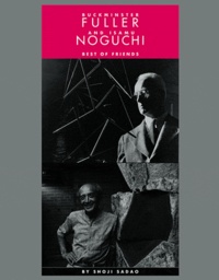Shoji Sadao - Buckminster Fuller and Isamu Noguchi - Best of Friends.