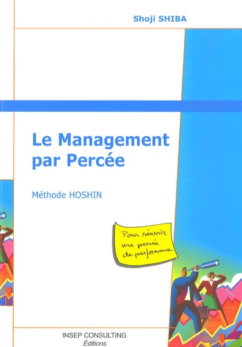 Shoji Shiba - Le Management par Percée - Méthode Hoshin.