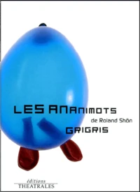 Les Ananimots Suivi De Grigris