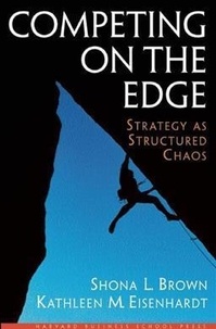 Shona-L Brown - Competing On The Edge: Strategy As Structured Chaos.
