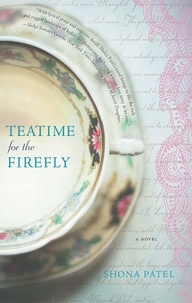 Shona Patel - Teatime For The Firefly.
