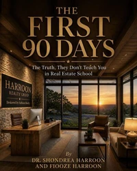 THE FIRST 90 DAYS The Truth, They Don’t Teach You in Real Estate School