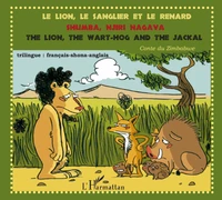 Le lion, le sanglier et le renard ; Shumba, njiri nagava ; The lion, the wart-hog end the jackal