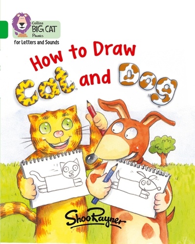 Shoo Rayner - How to Draw Cat and Dog - Band 05/Green.