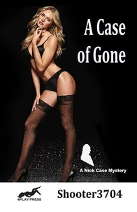 A Case of Gone (A Nick Case Mystery)