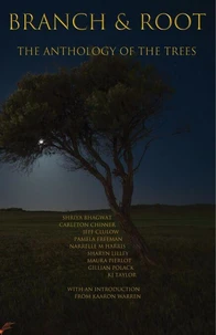 Branch &amp; Root - The Anthology of the Trees