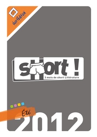  Short Edition - SHORT ! Eté 2012.