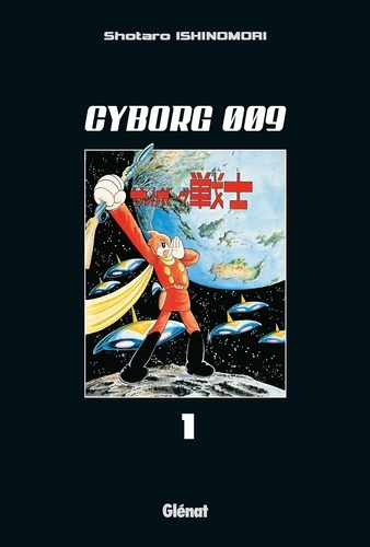 Cyborg 009 - Tome 01