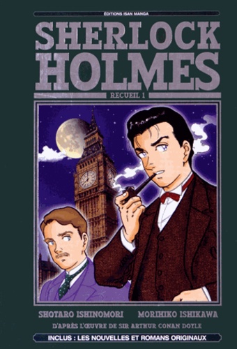 Shotaro Ishinomori et Morihiko Ishikawa - Sherlock Holmes Tome 1 : .