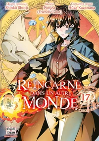Réincarné dans un autre monde Tome 17