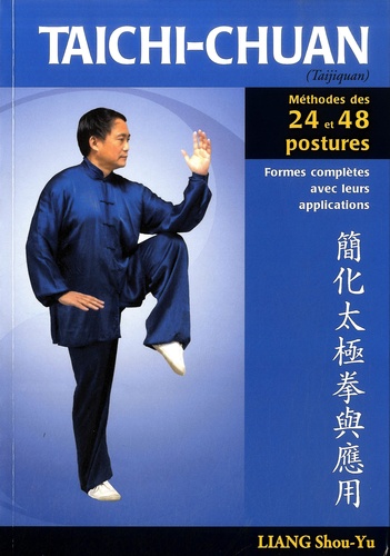 Shou-Yu Liang et Wen-Ching Wu - Taïchi-chuan - La méthode des 24 et 48 postures avec applications martiales.