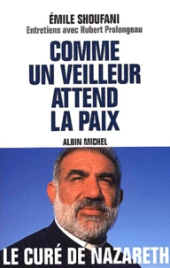 Comme Un Veilleur Attend La Paix. Entretiens