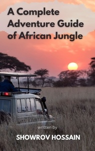  Showrov Hossain - A Complete Adventure Guide in African Jungle.