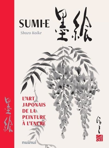 Sumi-e. L'art japonais de la peinture à l'encre