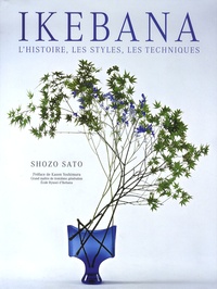 Shozo Sato - Ikebana - L'histoire, les styles, les techniques.