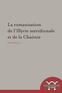 La romanisation de l'Illyrie méridionale et de la Chaônie
