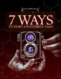 7 Ways To Start A Successful Vlog