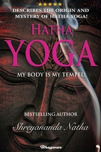  Shreyananda Natha - Hatha Yoga - My Body is My Temple - Educational yoga books, #1.
