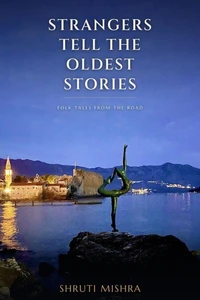 Strangers Tell The Oldest Stories