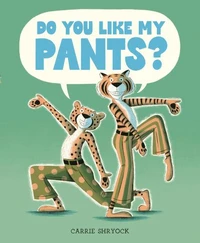 Do You Like My Pants?