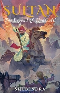  Shubendra - Sultan: The Legend of Hyder Ali.