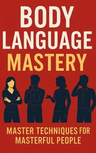 Body Language Mastery